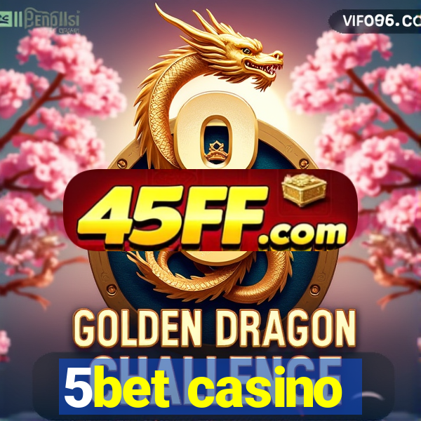 5bet casino